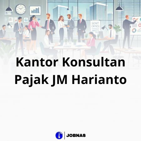 Lowongan Kerja Staff Perpajakan di Kantor Konsultan Pajak JM Harianto