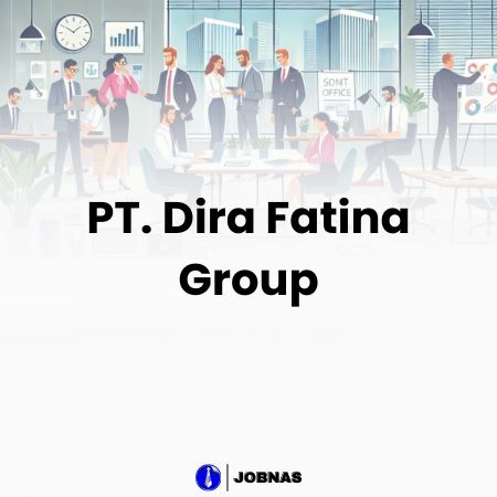 Lowongan Kerja Staf Administrasi & Kepegawaian di PT. Dira Fatina Group